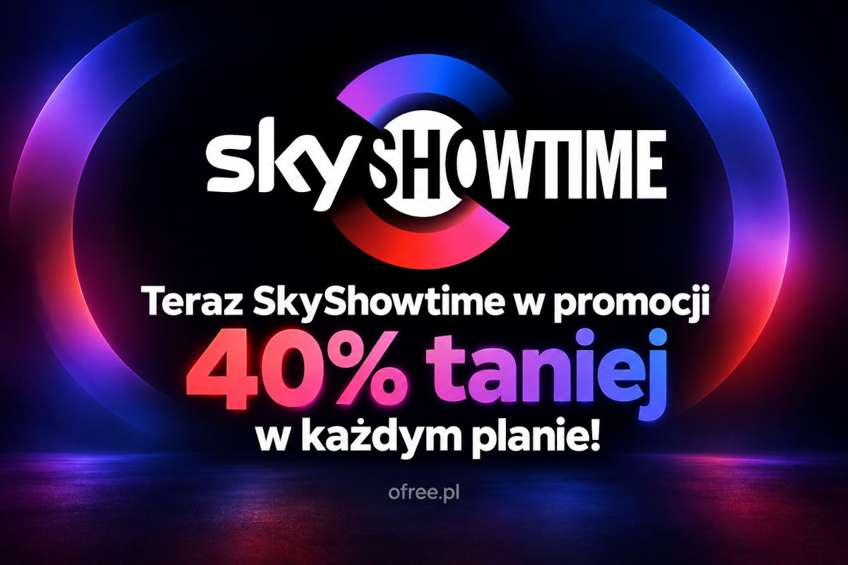 SkyShowtime promocja 40% taniej
